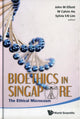 Book cover of: Bioethics In Singapore: The Ethical Microcosm. By: John M. Elliott
