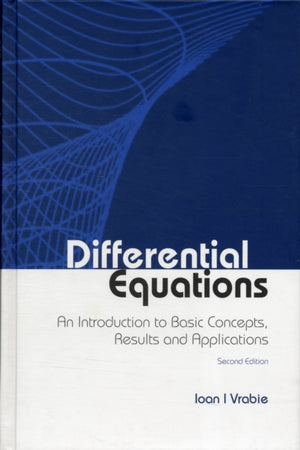 Differential Equations: An Introduction To Basic Concepts, Results And Applications