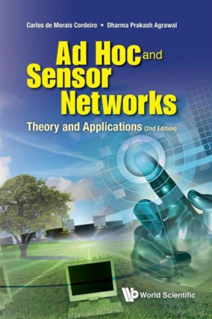 Book cover of: Ad Hoc And Sensor Networks: Theory And Applications (2nd Edition). By: Carlos De Morais Cordeiro