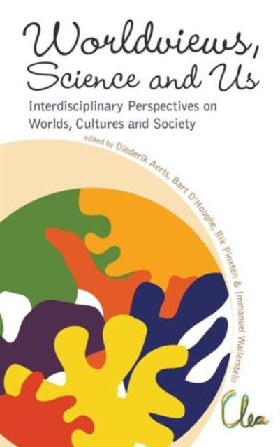 Book cover of: Worldviews, Science And Us: Interdisciplinary Perspectives On Worlds, Cultures And Society - Proceedings Of The Workshop On "Worlds, Cultures And Society". By: Diederik Aerts