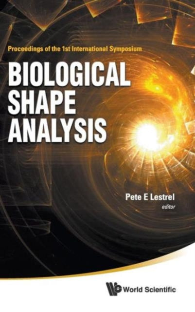 Book cover of: Biological Shape Analysis - Proceedings Of The 1st International Symposium. By: Japan) International Symposium of Biological Shape Analysis (1st 2009 Tsukuba-shi