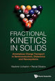 Book cover of: Fractional Kinetics In Solids: Anomalous Charge Transport In Semiconductors, Dielectrics And Nanosystems