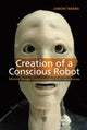 Book cover of: Creation of a Conscious Robot. By: Junichi Takeno