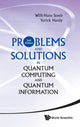 Book cover of: Problems And Solutions In Quantum Computing And Quantum Information (3rd Edition). By: W.-H Steeb
