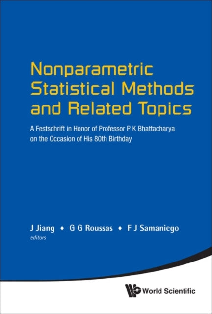 Book cover of: Nonparametric Statistical Methods And Related Topics: A Festschrift In Honor Of Professor P K Bhattacharya On The Occasion Of His 80th Birthday. By: Francisco J. Samaniego