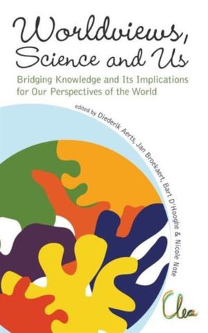 Worldviews, Science And Us: Bridging Knowledge And Its Implications For Our Perspectives Of The World - Proceedings Of The Workshop On Times Of Entanglement