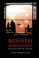 Book cover of: Business And Management Education In China: Transition, Pedagogy And Training. By: Ilan Alon