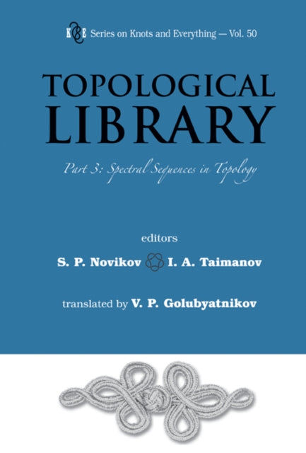 Book cover of: Topological Library - Part 3: Spectral Sequences In Topology. By: S. P. Novikov