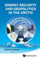 Book cover of: Energy Security And Geopolitics In The Arctic: Challenges And Opportunities In The 21st Century. By: Hooman Peimani