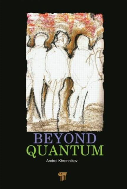 Book cover of: Beyond Quantum. By: Andrei Khrennikov