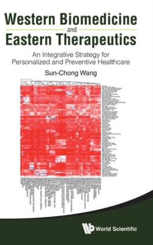 Western Biomedicine And Eastern Therapeutics: An Integrative Strategy For Personalized And Preventive Healthcare