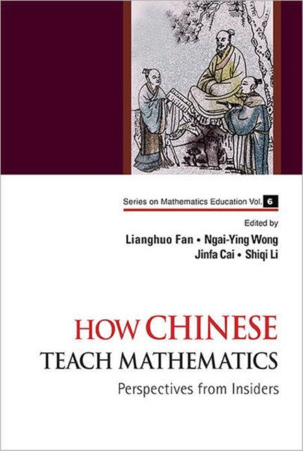 Book cover of: How Chinese Teach Mathematics: Perspectives From Insiders