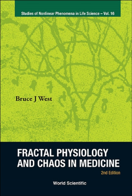 Book cover of: Fractal Physiology And Chaos In Medicine (2nd Edition). By: Bruce J. West