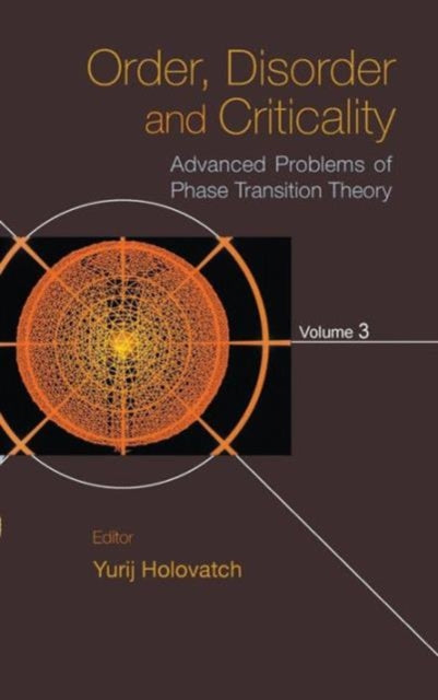 Book cover of: Order, Disorder And Criticality: Advanced Problems Of Phase Transition Theory - Volume 3. By: Yurij Holovatch