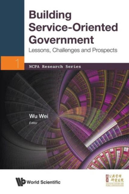 Book cover of: Building Service-oriented Government: Lessons, Challenges And Prospects