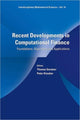 Book cover of: Recent Developments In Computational Finance: Foundations, Algorithms And Applications