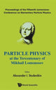 Book cover of: Particle Physics At The Tercentenary Of Mikhail Lomonosov - Proceedings Of The Fifteenth Lomonosov Conference On Elementary Particle Physics. By: Alexander I. Studenikin