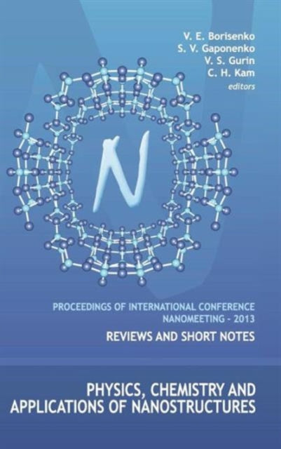 Book cover of: Physics, Chemistry And Applications Of Nanostructures - Proceedings Of The International Conference Nanomeeting - 2013. By: Victor E. Borisenko