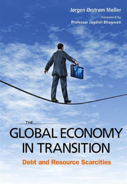 Book cover of: Global Economy In Transition, The: Debt And Resource Scarcities. By: Joergen Oerstroem Moeller