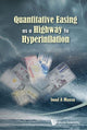 Book cover of: Quantitative Easing As A Highway To Hyperinflation