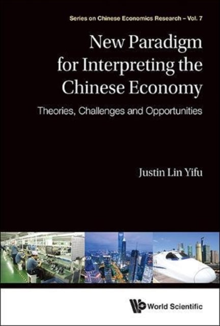 Book cover of: New Paradigm For Interpreting The Chinese Economy: Theories, Challenges And Opportunities