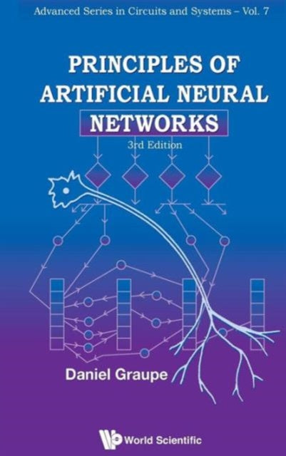 Book cover of: Principles Of Artificial Neural Networks (3rd Edition). By: Daniel Graupe