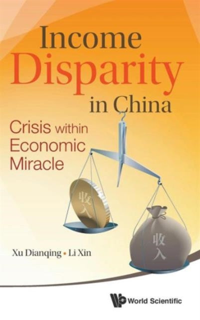 Book cover of: Income Disparity In China: Crisis Within Economic Miracle. By: Dianqing Xu