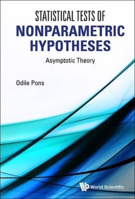 Book cover of: Statistical Tests Of Nonparametric Hypotheses: Asymptotic Theory. By: Odile Pons