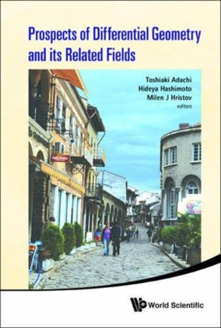 Book cover of: Prospects Of Differential Geometry And Its Related Fields - Proceedings Of The 3rd International Colloquium On Differential Geometry And Its Related Fields. By: Bulgaria) International Colloquium on Differential Geometry and its Related Fields (3rd 2012 Veliko Tŭrnovo