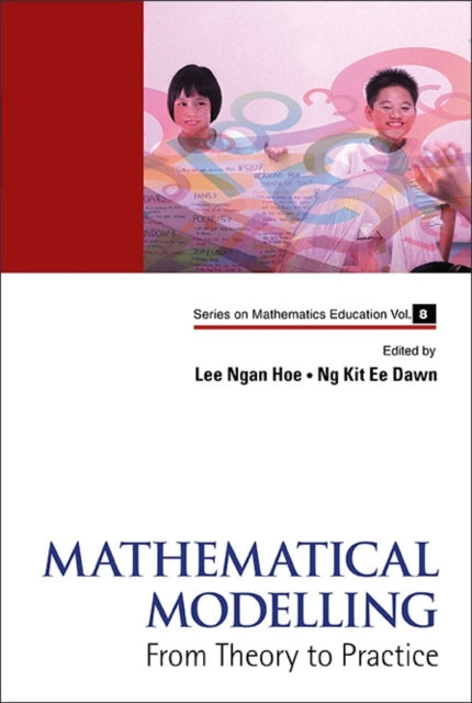 Book cover of: Mathematical Modelling: From Theory To Practice. By: Ngan Hoe Lee