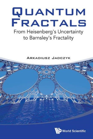 Quantum Fractals: From Heisenberg's Uncertainty To Barnsley's Fractality