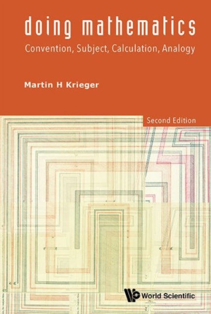 Doing Mathematics: Convention, Subject, Calculation, Analogy (2nd Edition)