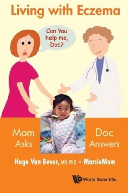 Book cover of: Living With Eczema: Mom Asks, Doc Answers!. By: Hugo Van Bever