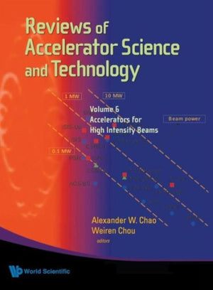 Reviews Of Accelerator Science And Technology - Volume 6: Accelerators For High Intensity Beams