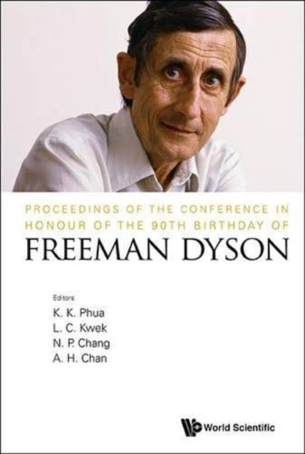 Book cover of: Proceedings Of The Conference In Honour Of The 90th Birthday Of Freeman Dyson. By: Freeman J. Dyson