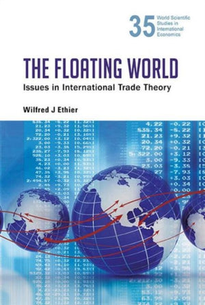 Floating World, The: Issues In International Trade Theory