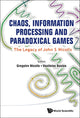 Book cover of: Chaos, Information Processing And Paradoxical Games: The Legacy Of John S Nicolis. By: Grégoire Nicolis