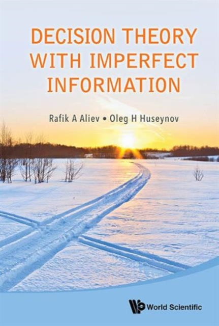 Book cover of: Decision Theory With Imperfect Information. By: Rafik A. Aliev