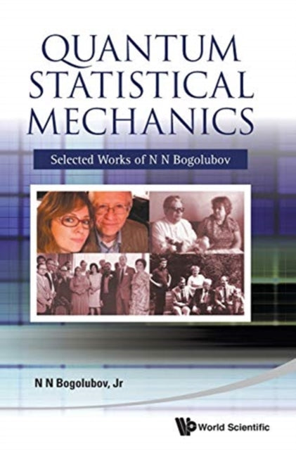 Book cover of: Quantum Statistical Mechanics: Selected Works Of N N Bogolubov. By: N. N. Bogoli︠u︡bov