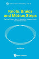 Book cover of: Knots, Braids And Mobius Strips - Particle Physics And The Geometry Of Elementarity: An Alternative View. By: Jack Avrin