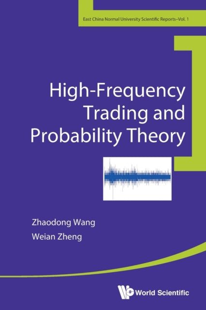 Book cover of: High-frequency Trading And Probability Theory. By: Zhaodong Wang