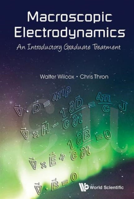 Book cover of: Macroscopic Electrodynamics: An Introductory Graduate Treatment. By: WALTER MARK WILCOX