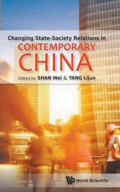 Book cover of: Changing State-society Relations In Contemporary China. By: Lijun Yang