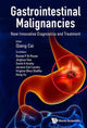 Book cover of: Gastrointestinal Malignancies: New Innovative Diagnostics And Treatment. By: Qiang Cai