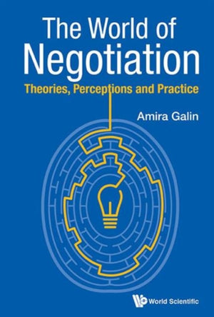 World Of Negotiation, The: Theories, Perceptions And Practice