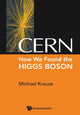Book cover of: Cern: How We Found The Higgs Boson. By: Michael Krause