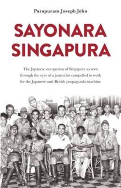 Book cover of: Sayonara Singapura. By: Joseph John Parapuram
