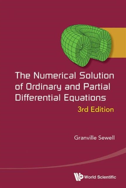 Book cover of: Numerical Solution Of Ordinary And Partial Differential Equations, The (3rd Edition). By: Granville Sewell