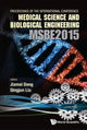 Book cover of: Computer Science And Engineering Technology (Cset2015), Medical Science And Biological Engineering (Msbe2015) - Proceedings Of The 2015 International Conference On Cset & Msbe. By: Qingjun Liu