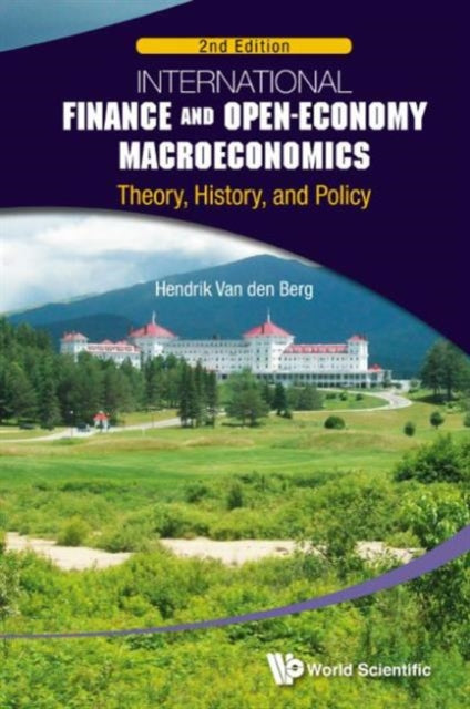 Book cover of: International Finance And Open-economy Macroeconomics: Theory, History, And Policy (2nd Edition). By: Hendrik Van den Berg
